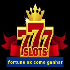 fortune ox como ganhar